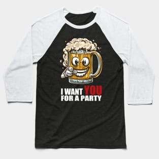 I Want You for a Party Baseball T-Shirt